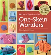 One-skein wonders : 101 yarn shop favorites cover image cdn