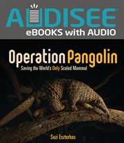 Operation pangolin : saving the world's only scaled mammal cover image cdn