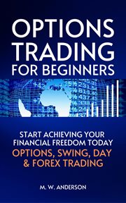 Options trading for beginners - the 7-day crash course i start achieving your financial freedoom : The 7 cover image cdn