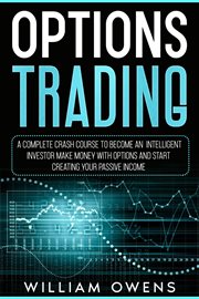 Options trading: a complete crash course to become an intelligent investor – make money with opti... : A Complete Crash Course to Become an Intelligent Investor – Make Money With Opti... cover image cdn