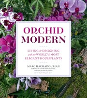 Orchid Modern : Living and Designing with the World's Most Elegant Houseplants cover image cdn