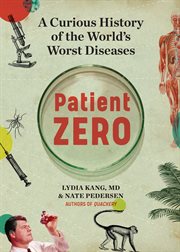 Patient Zero : A Curious History of theWorld's Worst Diseases cover image cdn