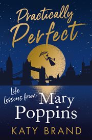 Practically perfect : life lessons from Mary Poppins cover image cdn