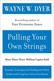 Pulling your own strings : dynamic techniques for dealing with other people and living your life as you choose cover image cdn
