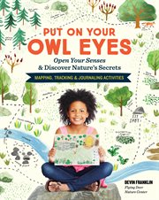 Put on your owl eyes : open your senses & discover nature's secrets cover image cdn