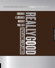 Really good packaging explained : top design professionals critique 300 package designs & explain what makes them work cover image cdn