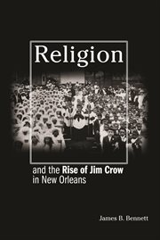 Religion and the rise of Jim Crow in New Orleans cover image cdn
