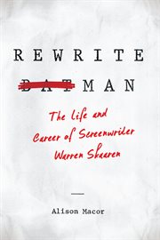 Rewrite man : the life and career of screenwriter Warren Skaaren cover image cdn