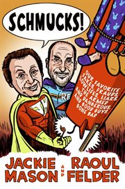 Schmucks! : Our Favorite Fakes, Frauds, Lowlifes, and Liars cover image cdn