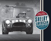 Shelby American up close and behind the scenes : the Venice years, 1962-1965 cover image cdn