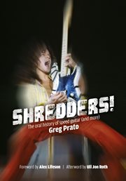 Shredders! : the oral history of speed guitar (and more) cover image cdn