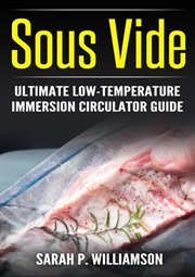 Sous vide : Ultimate Low-Temperature Immersion Circulator Guide (Modern Technique, Step-by-Step Instructions, Co cover image cdn