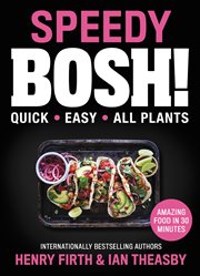 Speedy bosh! : super quick. incredibly easy. all plants. cover image cdn