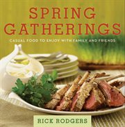 Spring gatherings : casual food to enjoy with family and friends cover image cdn