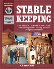 Stablekeeping : a visual guide to safe and healthy horsekeeping cover image cdn