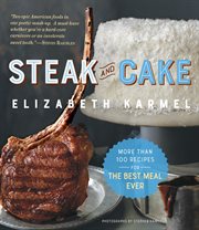 Steak and Cake : More Than 100 Recipes to make any meal a smash hit cover image cdn
