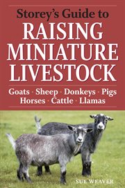 Storey's guide to raising miniature livestock : health, handling, breeding cover image cdn