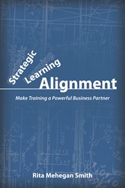 Strategic learning alignment : making training a valuable business partner cover image cdn
