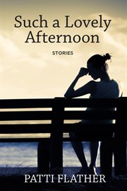 Such a lovely afternoon : stories cover image cdn