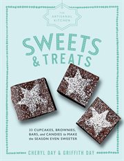 Sweets & treats : 33 cupcakes, brownies, bars, and candies to make the season even sweeter cover image cdn