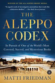 The Aleppo Codex : in pursuit of one of the world's most coveted, sacred, and mysterious books cover image cdn