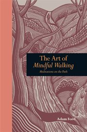 The Art of Mindful Walking : Meditations on the Path cover image cdn