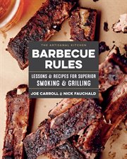 Barbecue rules : lessons & recipes for superior smoking & grilling cover image cdn