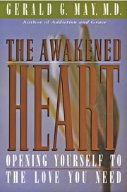 The awakened heart : opening yourself to the love you need cover image cdn