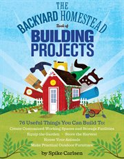 The backyard homestead book of building projects cover image cdn