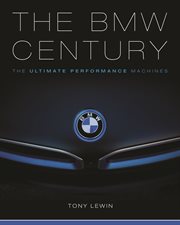 The BMW Century : the Ultimate Performance Machines cover image cdn