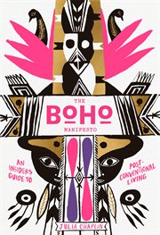 The boho manifesto : an insider's guide to postconventional living cover image cdn