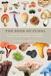 Book of Fungi : A Life-Size Guide to Six Hundred Species From Around The World cover image cdn