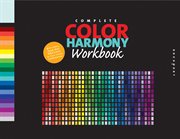 Complete color harmony workbook : a workbook and guide to creative color combinations cover image cdn