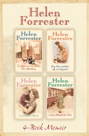 The complete Helen Forrester 4-book memoir : Twopence to cross the mersey, Liverpool miss, By the waters of Liverpool, Lime Street at two cover image cdn