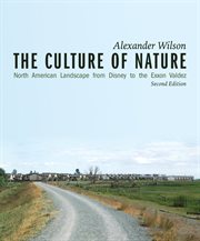 The culture of nature : North American landscape from Disney to the Exxon Valdez cover image cdn