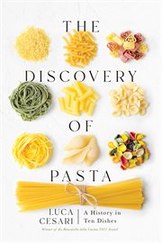 The discovery of pasta : a history in ten dishes cover image cdn