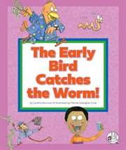 The early bird catches the worm! : (And Other Strange Sayings) cover image cdn