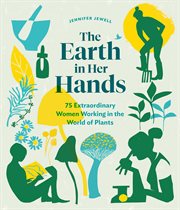 The earth in her hands : 75 extraordinary women working in the world of plants cover image cdn