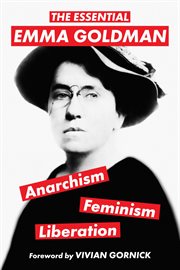 The essential emma goldman-anarchism, feminism, liberation : Anarchism, Feminism, Liberation cover image cdn