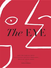 The eye : how the world's most influential creative directors develop their vision cover image cdn