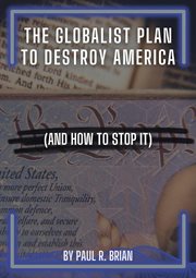 The globalist plan to destroy america (and how to stop it) cover image cdn