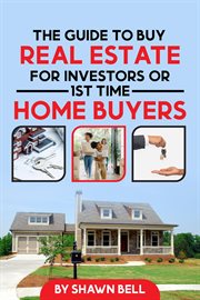 The guide to buy real estate for investors or 1st time home buyers cover image cdn