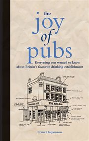 The Joy of Pubs : Everything you wanted to know about Britain's favourite drinking establishment cover image cdn
