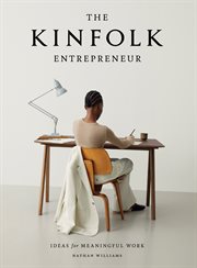 The Kinfolk entrepreneur : ideas for meaningful work cover image cdn