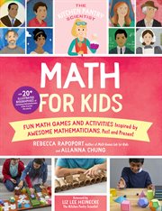 Math for kids : fun math games and activities inspired by awesome mathematicians, past and present! with 20+ illustrated biographies of amazing mathematicians from around the world cover image cdn