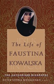 The life of faustina kowalska : The Authorized Biography cover image cdn