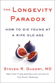 The longevity paradox : how to die young at a ripe old age cover image cdn