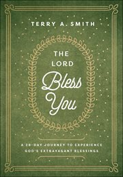 The Lord bless you : a 28-day journey to experience God's extravagant blessings cover image cdn
