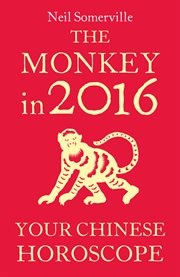 The monkey in 2016 : your Chinese horoscope cover image cdn