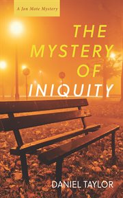 The Mystery of Iniquity : a Jon Mote Mystery cover image cdn